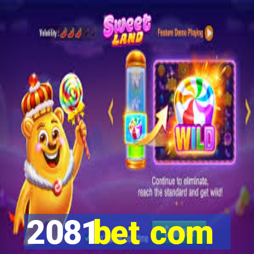 2081bet com